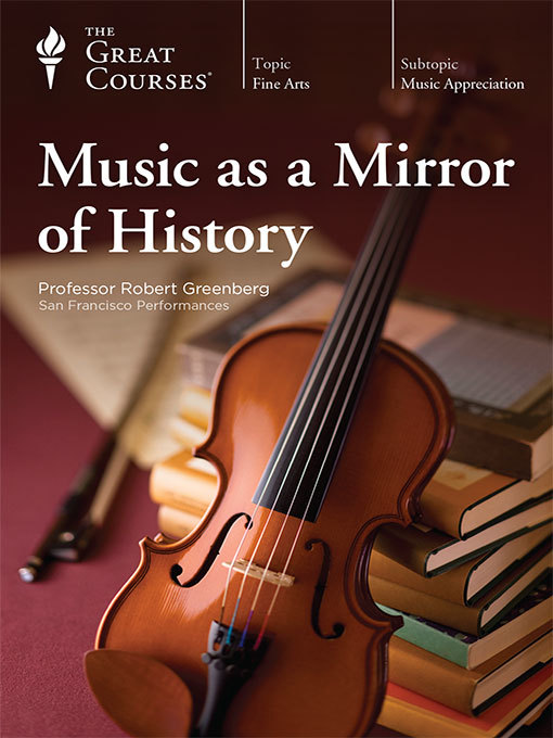 Title details for Music as a Mirror of History by Robert Greenberg - Available